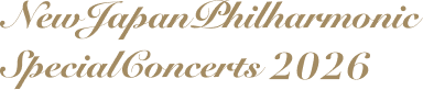 New Japan Philharmonic Special Concerts 2026